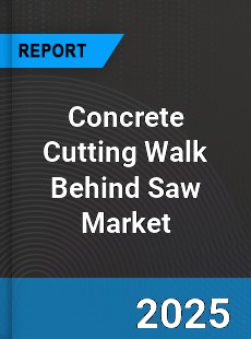 Global Concrete Cutting Walk Behind Saw Industry