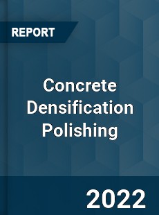 Global Concrete Densification Polishing Market