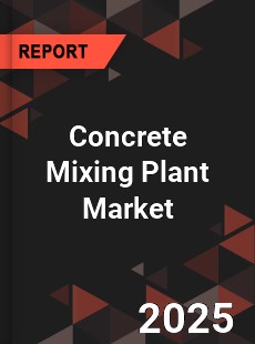 Global Concrete Mixing Plant Market