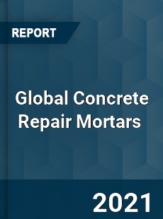 Global Concrete Repair Mortars Market