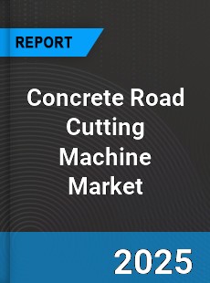 Global Concrete Road Cutting Machine Market