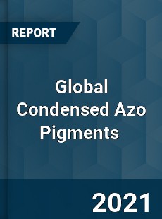 Global Condensed Azo Pigments Market