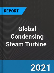 Global Condensing Steam Turbine Market