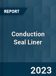Global Conduction Seal Liner Market
