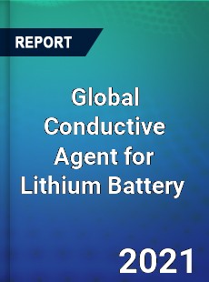 Global Conductive Agent for Lithium Battery Market