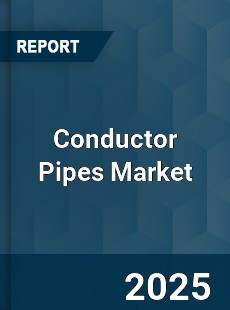 Global Conductor Pipes Market