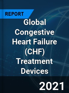 Global Congestive Heart Failure Treatment Devices Market