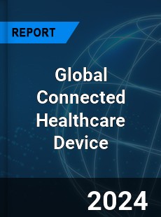 Global Connected Healthcare Device Market