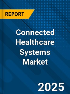 Global Connected Healthcare Systems Market