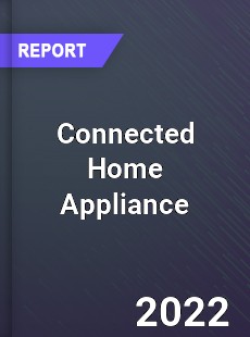 Global Connected Home Appliance Market