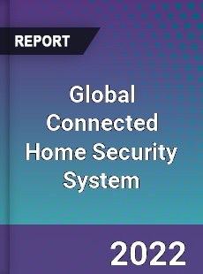 Global Connected Home Security System Market