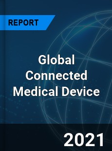 Global Connected Medical Device Market