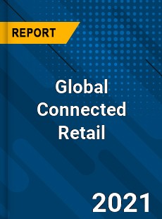Global Connected Retail Market