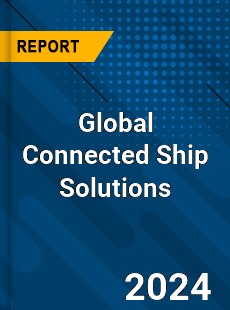 Global Connected Ship Solutions Market
