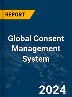 Global Consent Management System Market
