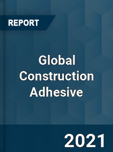 Construction Adhesive Market