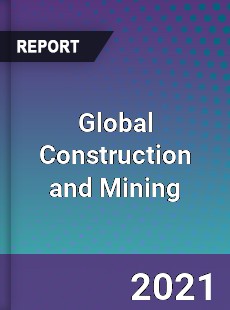 Global Construction and Mining Market