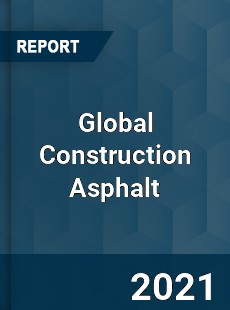 Global Construction Asphalt Market