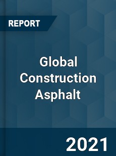 Construction Asphalt Market