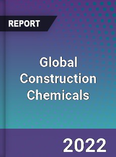 Global Construction Chemicals Market