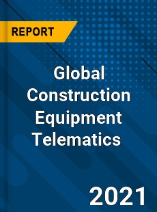 Global Construction Equipment Telematics Market