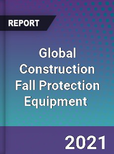 Global Construction Fall Protection Equipment Market