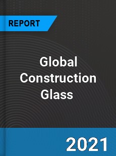 Global Construction Glass Market