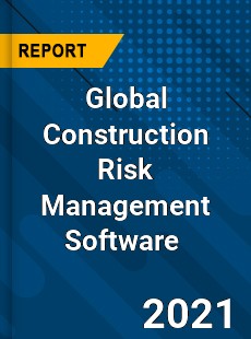 Global Construction Risk Management Software Market