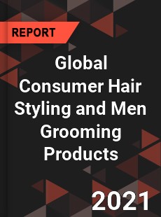Global Consumer Hair Styling and Men Grooming Products Market