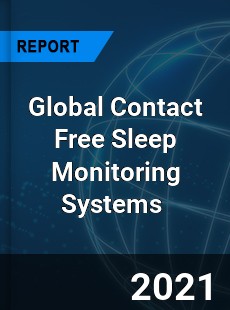 Global Contact Free Sleep Monitoring Systems Market