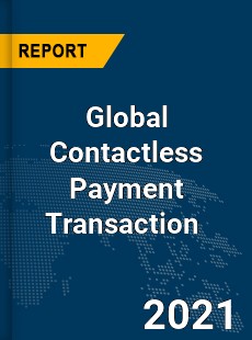 Global Contactless Payment Transaction Market