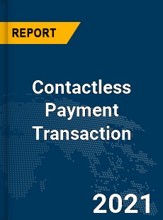 Global Contactless Payment Transaction Market