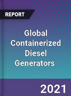 Global Containerized Diesel Generators Market