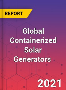 Global Containerized Solar Generators Market