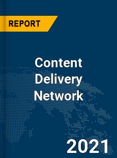 Global Content Delivery Network Market