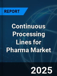 Global Continuous Processing Lines for Pharma Outlook