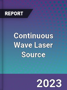 Global Continuous Wave Laser Source Market