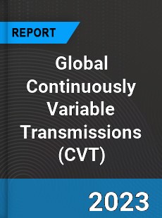 Global Continuously Variable Transmissions Market