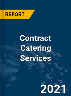 Global Contract Catering Services Market