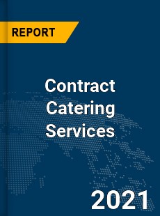 Global Contract Catering Services Market