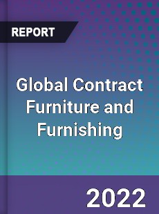 Global Contract Furniture and Furnishing Market