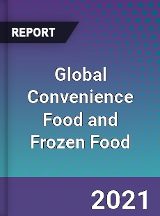 Global Convenience Food and Frozen Food Market