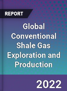 Global Conventional Shale Gas Exploration and Production Market