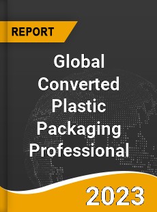 Global Converted Plastic Packaging Professional Market