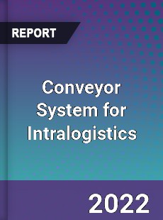 Global Conveyor System for Intralogistics Market