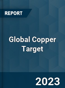 Global Copper Target Market