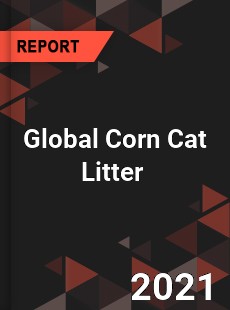Corn Cat Litter Market