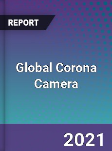Global Corona Camera Market