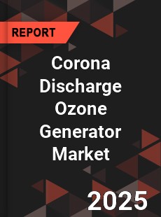 Corona Discharge Ozone Generator Market
