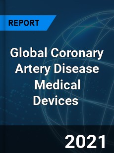 Global Coronary Artery Disease Medical Devices Market